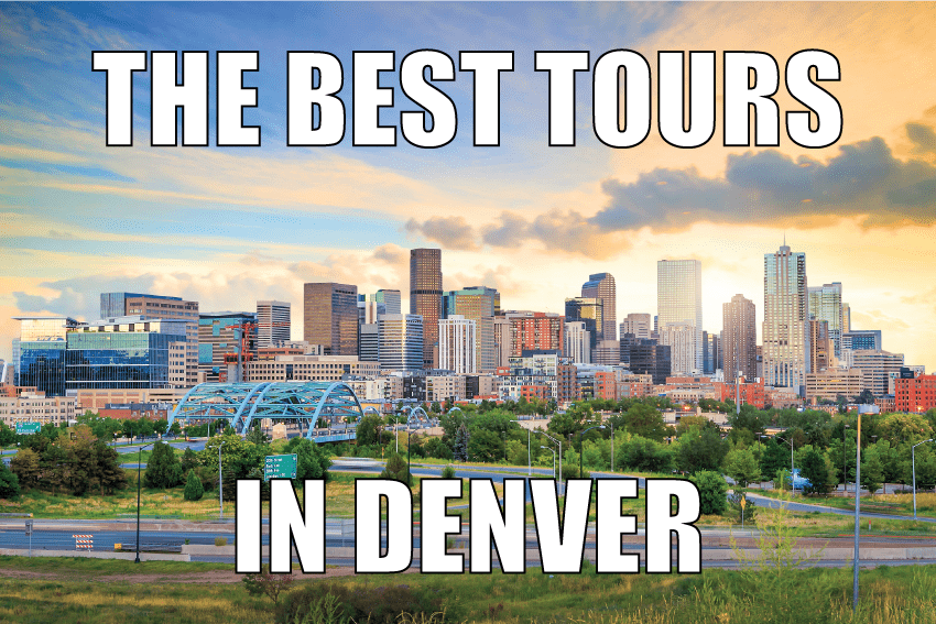 What Are The Top Denver Tours? Your Guide To Denver's Best Tours